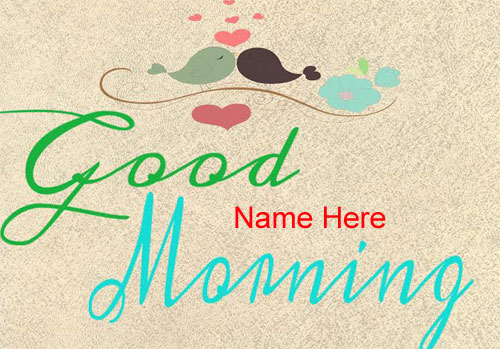 Photo of write name on good morning Birds