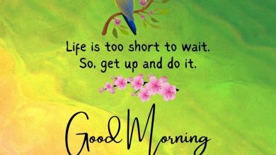 Photo of good morning Life is too short to wait and do it photo