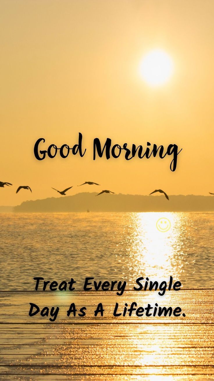 good morning Treat every day as if it were life photo - good morning Treat every day as if it were life photo