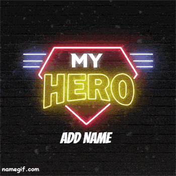 add name on my hero sign gif image video - Love Success Health peace animated gif